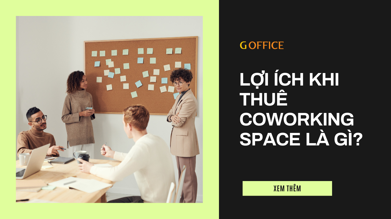 Lợi ích khi thuê coworking space là gì?